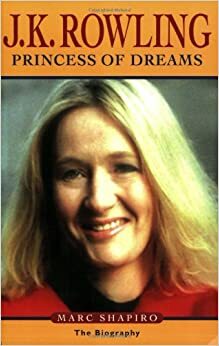 J.K. Rowling: Princess of Dreams by Marc Shapiro