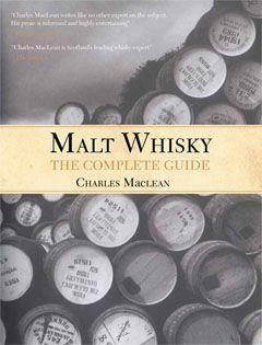 Malt Whisky: The Complete Guide by Charles MacLean