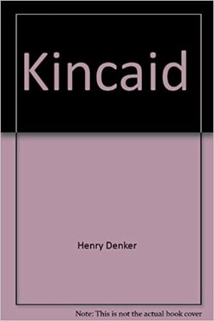 Kincaid by Henry Denker