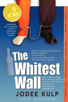 The Whitest Wall: Bootleg Brothers Trilogy - Book One Updated by Jodee Kulp