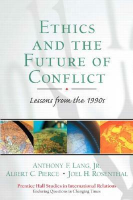 Ethics and the Future of Conflict: Lessons from the 1990s by Joel H. Rosenthal