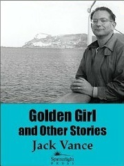 Golden Girl and Other Stories by Jack Vance