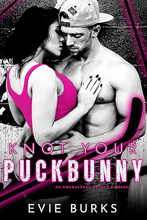 Knot Your Puckbunny  by Evie Burks