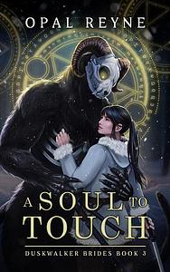 A Soul To Touch by Opal Reyne