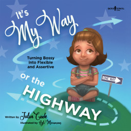 It's my way or the Highway! by Kyle Merriman, Julia Cook