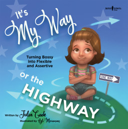 It's my way or the Highway! by Julia Cook, Kyle Merriman