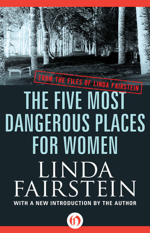 The Five Most Dangerous Places For Women by Linda Fairstein