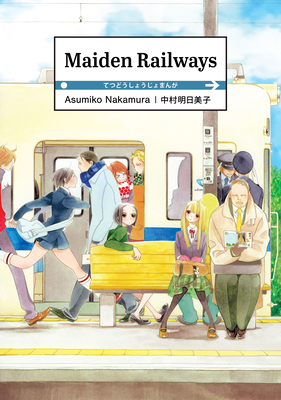 Maiden Railways by Asumiko Nakamura