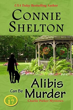 Alibis can be Murder by Connie Shelton