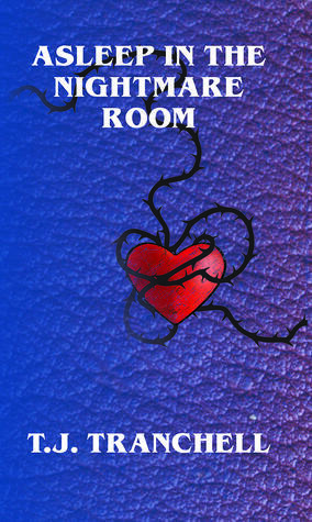 Asleep in the Nightmare Room by T.J. Tranchell