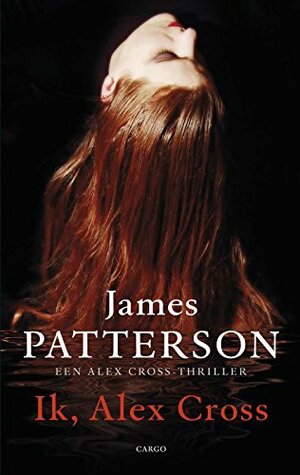 Ik, Alex Cross by James Patterson