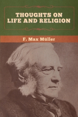 Thoughts on Life and Religion by F. Max Müller