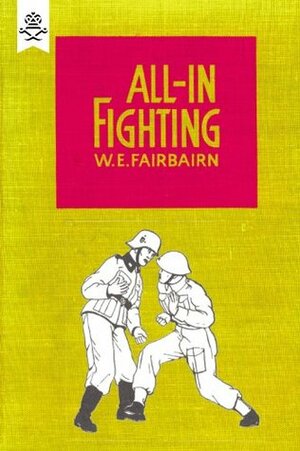 All-in Fighting by W.E. Fairbairn