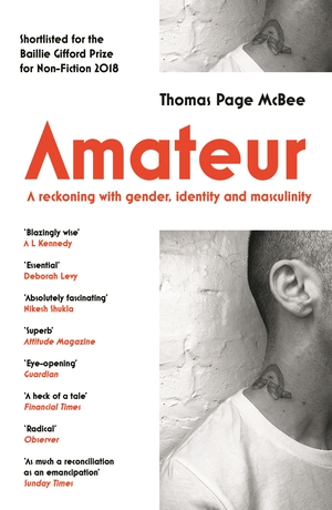 Amateur: A True Story About What Makes a Man by Thomas Page McBee