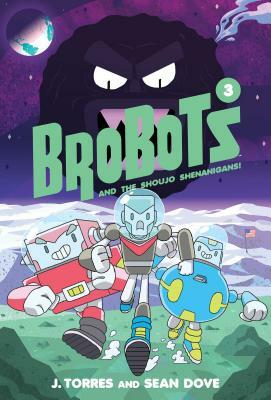 Brobots and the Shoujo Shenanigans!, Volume 3 by J. Torres