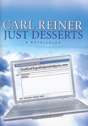 Just Desserts: A Novellelah by Carl Reiner