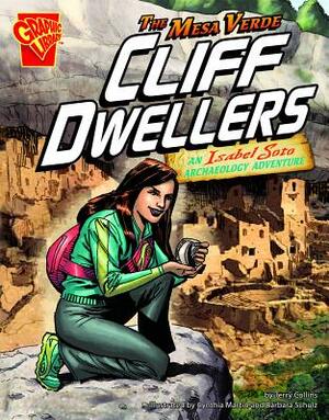 The Mesa Verde Cliff Dwellers: An Isabel Soto Archaeology Adventure by Terry Collins