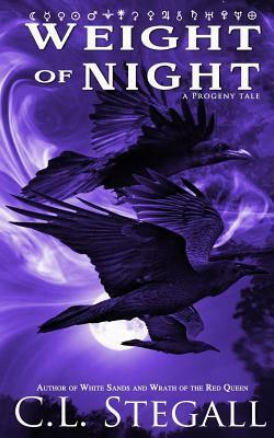 The Weight Of Night (The Progeny #1) by C.L. Stegall