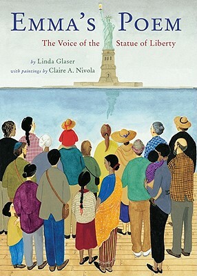 Emma's Poem: The Voice of the Statue of Liberty by Linda Glaser