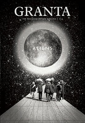 Granta 114: Aliens by 