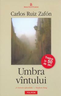 Umbra vîntului by Dragoş Cojocaru, Carlos Ruiz Zafón