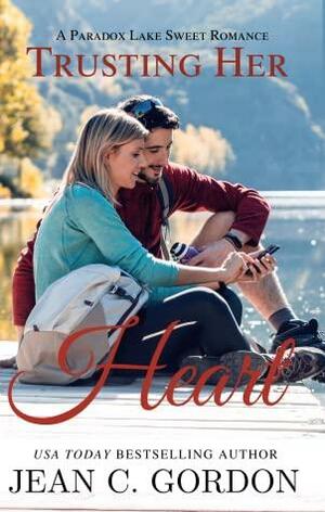 Trusting Her Heart (Paradox Lake Sweet Romance) by Jean C. Gordon