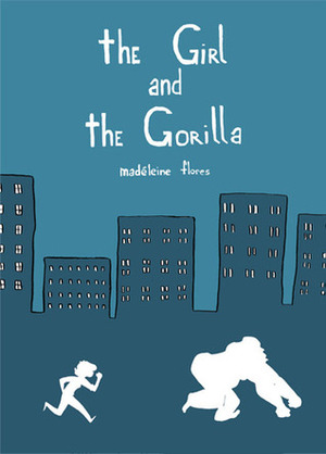 The Girl and the Gorilla by Madeleine Flores