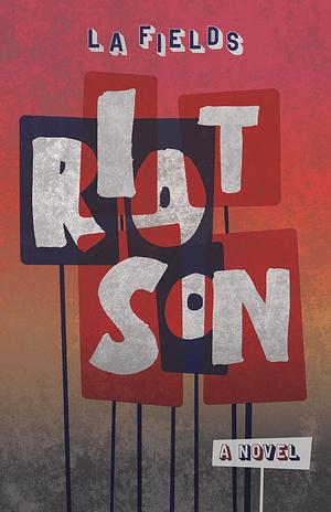 Riot Son by L.A. Fields