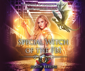 Special Witch of the FBI: An Urban Fantasy Action Adventure by Judith Berens, Martha Carr