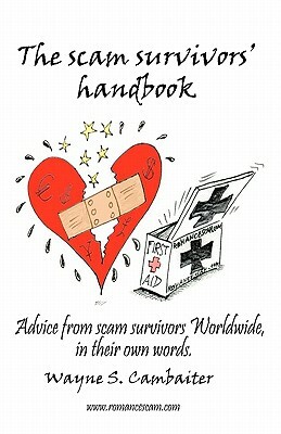 The Scam Survivors' Handbook by Wayne S. Cambaiter