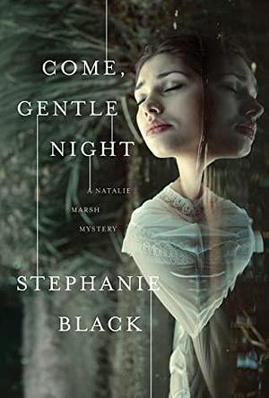 Come, Gentle Night by Stephanie Black