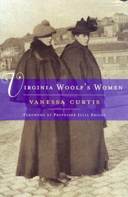 Virginia Woolf's Women by Julia Briggs, Vanessa Curtis