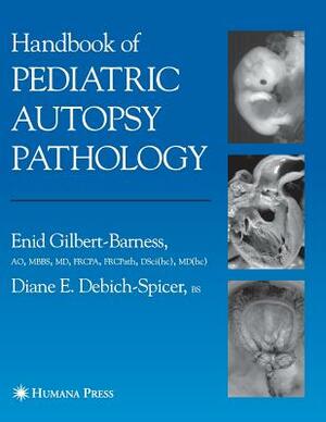 Handbook of Pediatric Autopsy Pathology by Thora S. Steffensen, Enid Gilbert-Barness, Diane E. Spicer