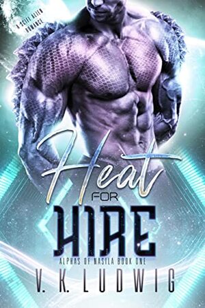 Heat for Hire by V.K. Ludwig