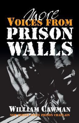 More Voices from Prison Walls by William Cawman, D. Curtis Hale