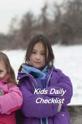 Kids Daily Checklist: Kids Responsibility Tracker by Beth Johnson