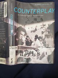 Counterplay: An Anthropologist at the Chessboard by Robert R. Desjarlais