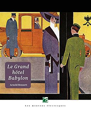Le Grand hôtel Babylon by Bennett Arnold