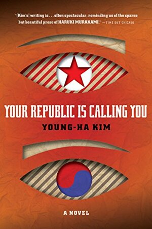 Your Republic Is Calling You by Young-Ha Kim