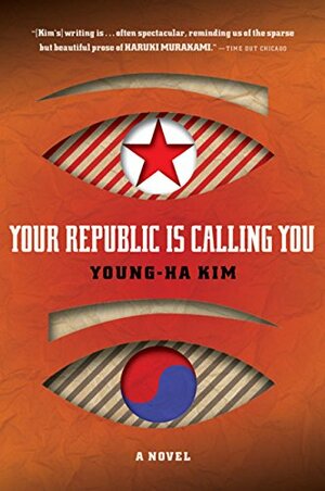 Your Republic Is Calling You by Young-Ha Kim