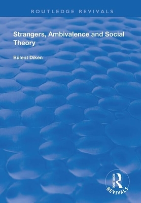 Strangers, Ambivalence and Social Theory by Bülent Diken