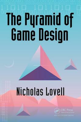 The Pyramid of Game Design: Designing, Producing and Launching Service Games by Nicholas Lovell