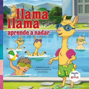 Llama, Llama Aprende A Nadar = Llama Llama Learns to Swim by Anna Dewdney