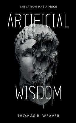 Artificial Wisdom by Thomas R. Weaver