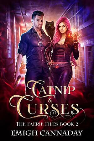 Catnip & Curses (The Faerie Files Book 2) by Emigh Cannaday