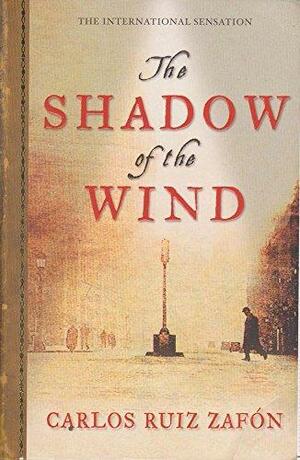 The Shadow of the Wind by Carlos Ruiz Zafón