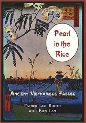 Pearl in the Rice: Ancient Vietnamese fables by Kien Lam, Leo Booth