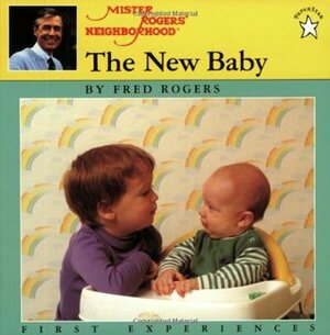The New Baby (First Experiences) by Jim Judkis, Fred Rogers