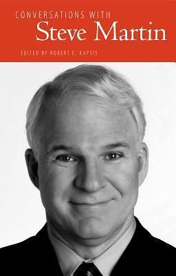 Conversations with Steve Martin by Robert E. Kapsis, Robert E. Kapsis