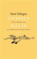 Iedereen was er: meer verhalen over de eekhoorn en de andere dieren by Mance Post, Toon Tellegen